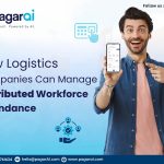 How Logistics Companies Can Manage Distributed Workforce Attendance
