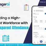 Building a High-Trust Workforce with Transparent Attendance