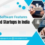 Best Payroll Software Features For SMEs and Startups In India